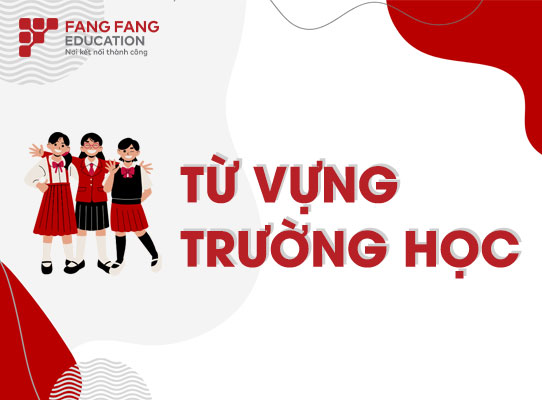 Từ vựng tiếng Trung về trường học