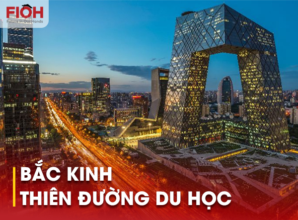 Bắc Kinh - Thiên đường Du học