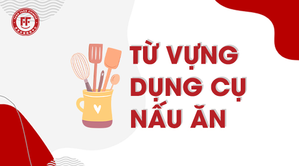 Từ vựng tiếng Trung dụng cụ nấu ăn