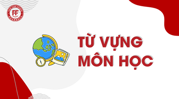 Từ vựng tiếng Trung về môn học