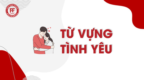 Từ vựng tiếng Trung chủ đề tình yêu